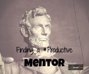 Check out our post on finding a mentor.