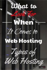 What to Look For When It Comes to Web Hosting - Types of Web Hosting